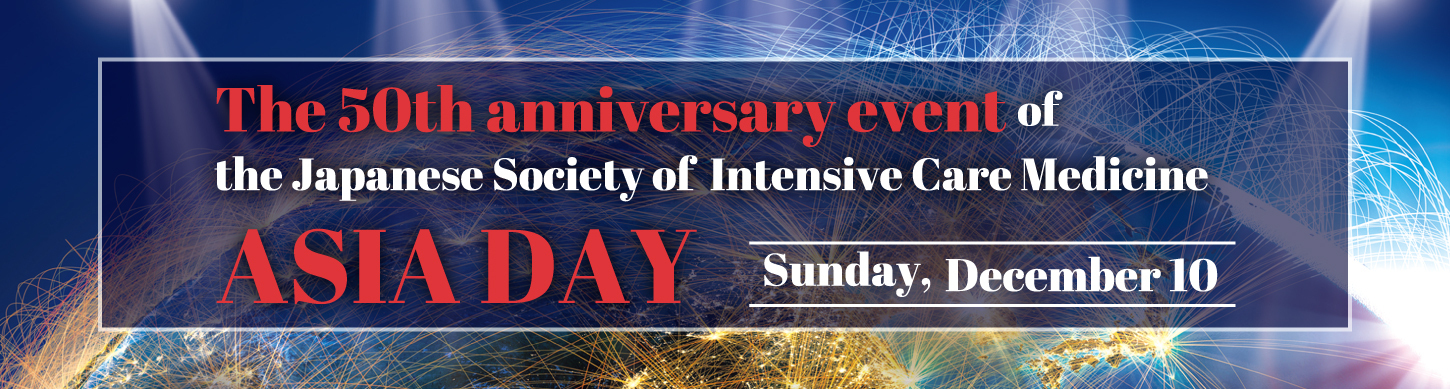 The 50th anniversary event the Japanese Society of Intensive Care Medicine ASIA DAY